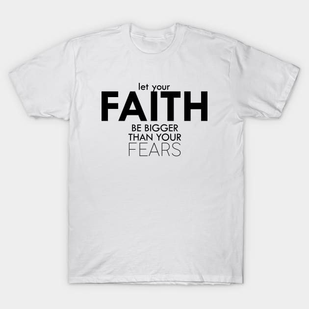 FAITH BIGGER THAN YOUR FEARS - Bible - D3 Designs T-Shirt by D3Apparels